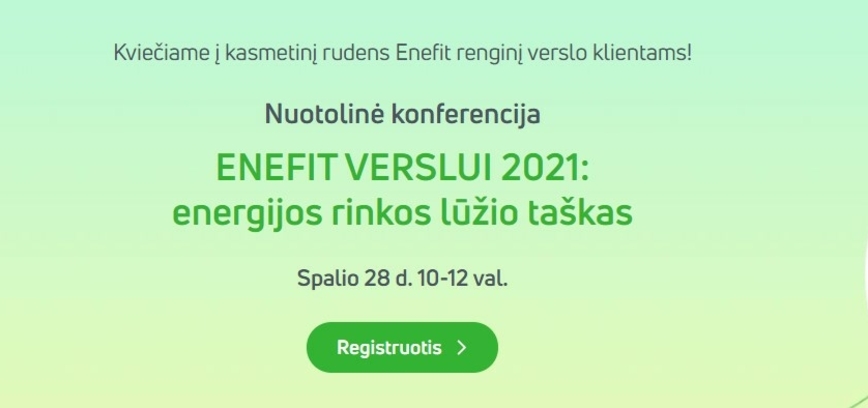 Nuotolinė konferencija ENEFIT VERSLUI 2021: energijos rinkos lūžio taškas