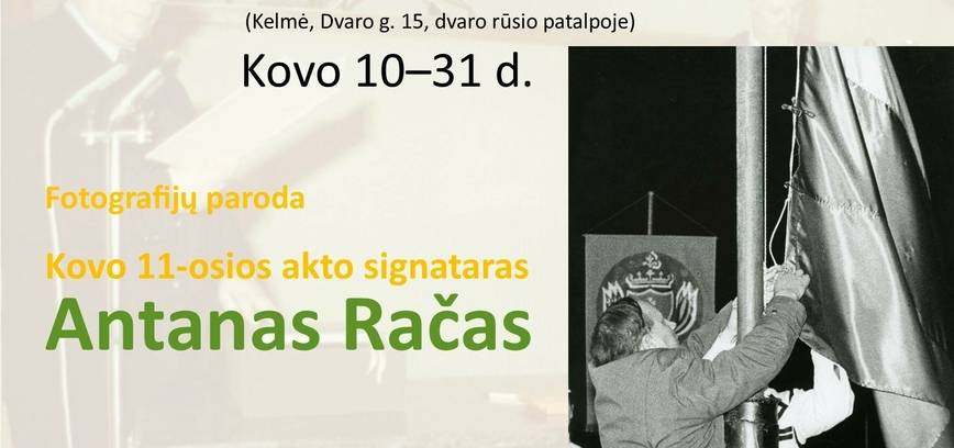 Fotografijų paroda „Kovo 11-osios akto signataras Antanas Račas“