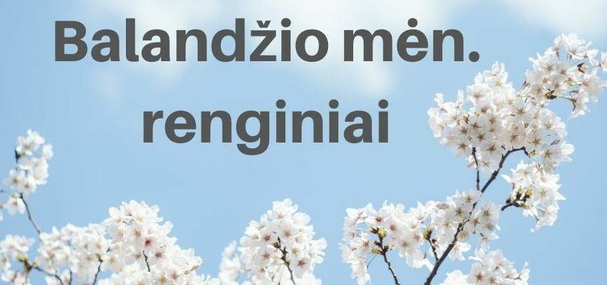 Balandžio mėn. renginiai Kelmės rajone