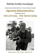 Algimanto Aleksandravičiaus fotografijų paroda „Per Lietuvą - per Dievo sodą. Piliakalniai"