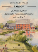 Paroda „Kelmės rajonas dailininko Antano Krištopaičio akvarelėse“