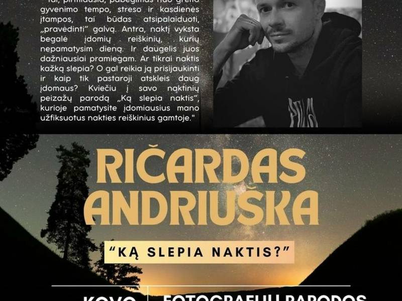 Ričardo Andriuškos fotografijų parodos „Ką slepia naktis?" atidarymas